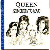 Queen - Somebody To Love